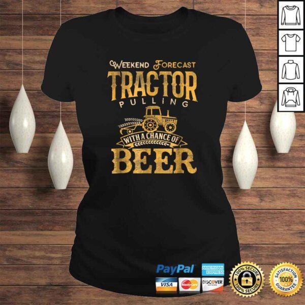 Tractor Pulling Shirt Weekend Forecast Tractor Beer Gift - Image 3