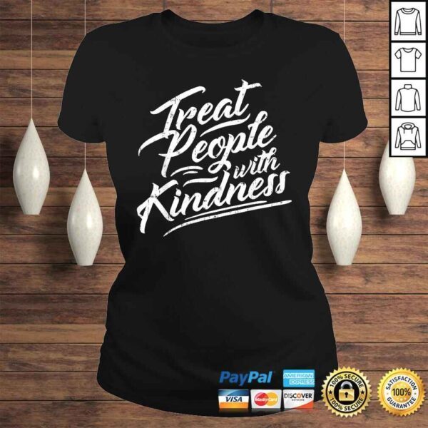 Treat People With Kindness Shirt Inspirational Quote Gift Top - Image 3