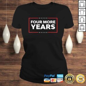 ClassicLadies Trump 2020 Shirt MAGA Trump Four More Years Shirt