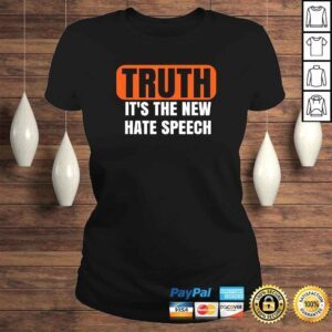 ClassicLadies Truth The New Hate Speech Shirt