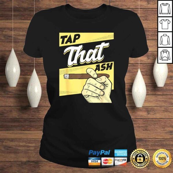 Vintage Tap That Ash Shirt Smoking & Cigar Lover Gift - Image 3