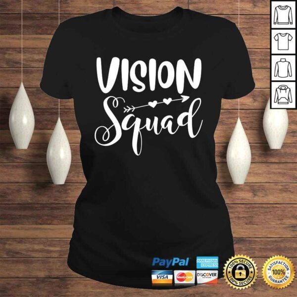 Vision squad cute eye doctor optometrist optometry TShirt - Image 3