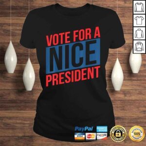 ClassicLadies Vote For A Nice PresidenTShirt