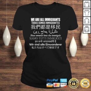 ClassicLadies We Are All Immigrants Support Immigration Shirt