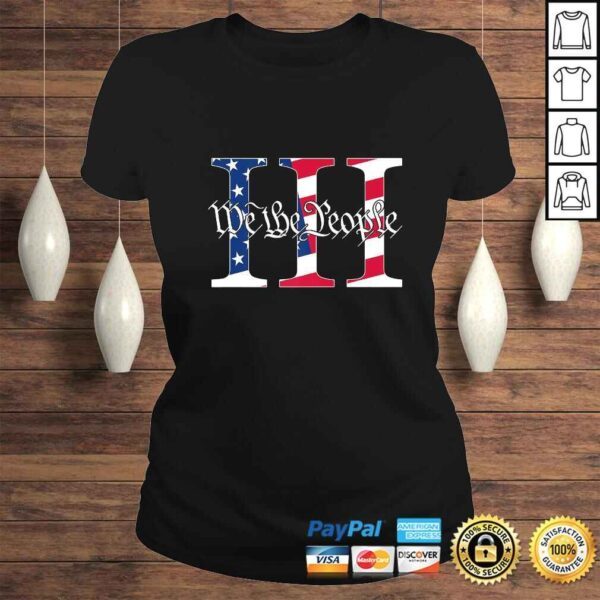 We The People 3 Percenter III Patriotic Gift TShirt - Image 3