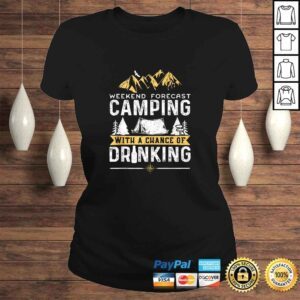 ClassicLadies Weekend Forecast Camping With A Chance Of Drinking Camping Tee Shirt