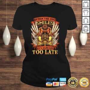 ClassicLadies When the DM Smiles Its Already Too Late Shirt 1