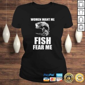 ClassicLadies Women Want Me Fish Fear Me Fishing TShirt