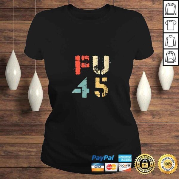 Womens Classic Vintage Style FU 45 PresidenTShirt - Image 3