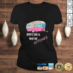 ClassicLadies Womens Funny Glamping Tee Bitches with Hitches Girls Glamper TShirt