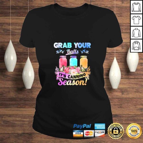 Womens Grab Your Balls It's Canning Season Funny Canning Tee Shirt - Image 3