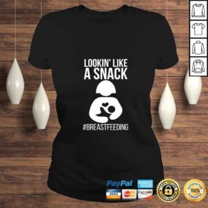 ClassicLadies Womens Lookin Like A Snack Breastfeeding Awareness Shirt