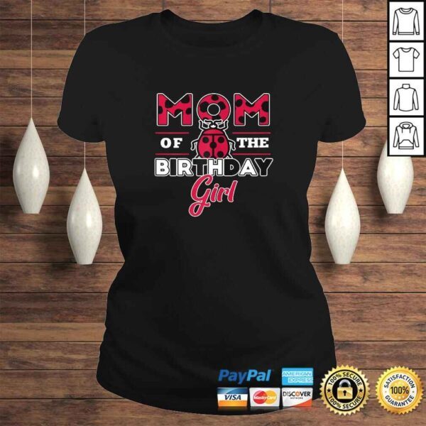 Womens Mom Of The Birthday Girl Ladybug Theme Mommy Party Shirt - Image 3