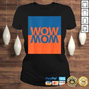 ClassicLadies Wow Mom TShirt