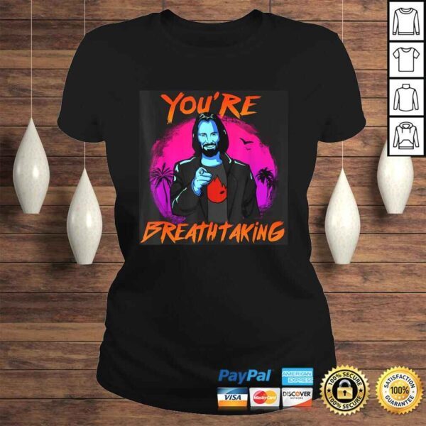 You're Breathtaking Tee T-Shirt - Image 3