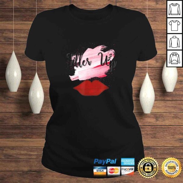 filler up nurse injector funny cosmetic nursing TShirt - Image 3