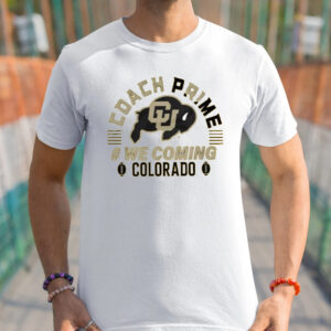 Colorado Buffaloes Coach Prime We Comin Colorado Shirts