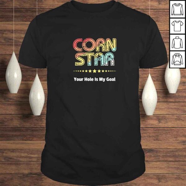 Cornhole Team Shirts Corn Star Your Hole Is My Goal Gift Top