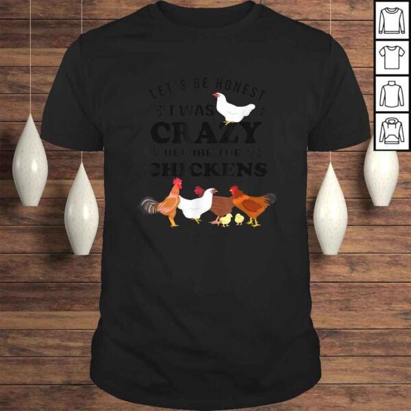 Crazy Chicken Lady Shirt Let's Be Honest I was Crazy Before