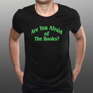 Crooked Are You Afraid Of The Books T-Shirts