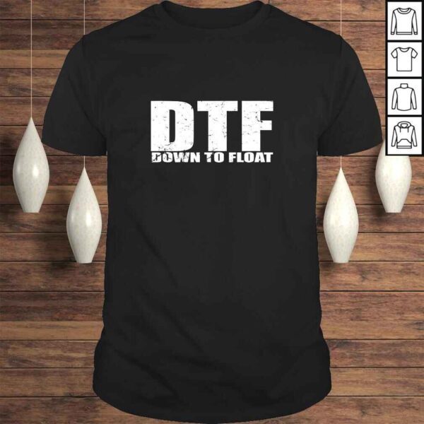 DTF Down To Float Party Boat Life River Life TShirt