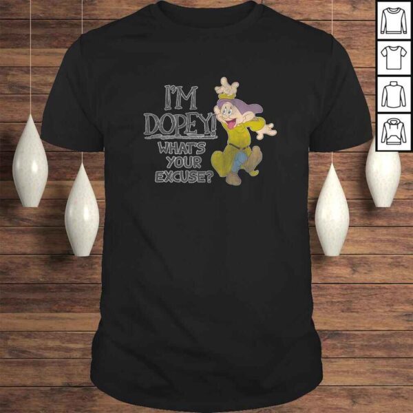 Disney Snow White I'm Dopey What's Your Excuse TShirt