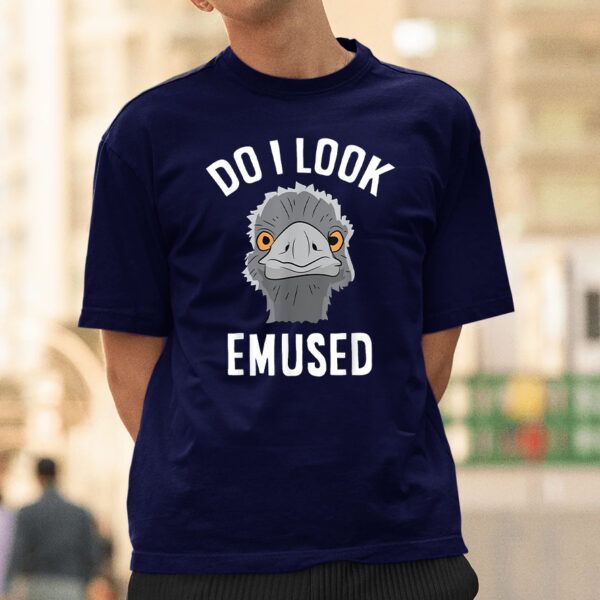 Do I Look Amused Funny Emu T-Shirts