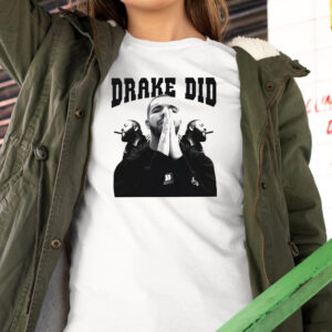 Drake Did Aubrey Graham Shirt