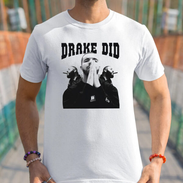 Drake Did Aubrey Graham Shirts