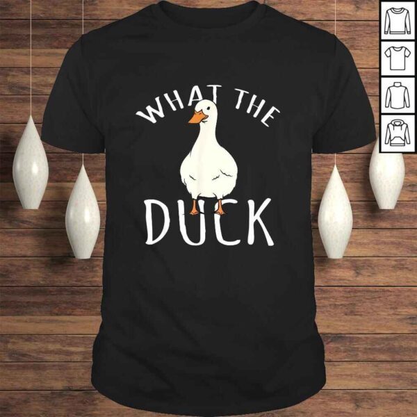 Duck Shirt - What The Duck Gift TShirt