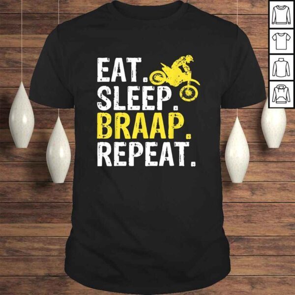 Eat Sleep Braap Repeat Braap Dirt Bike Shirt