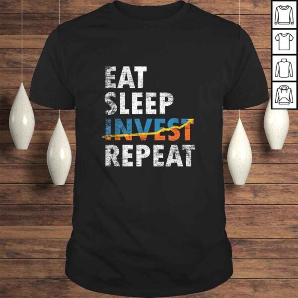 Eat Sleep Invest Repeat Investment Trading Shirt