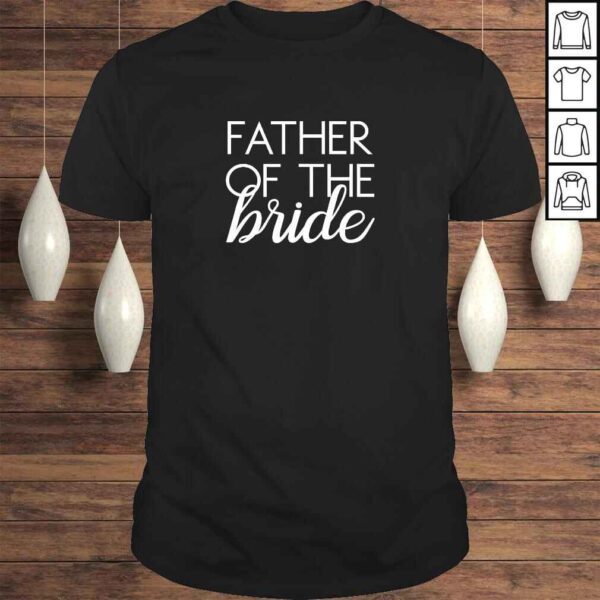 Father of the Bride Matching Family Wedding Bridal Party Tee