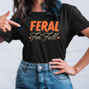 Feral For Fall TShirt