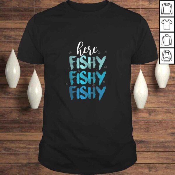 Fishing Here Fishy Love Summer Lake Gift Shirt