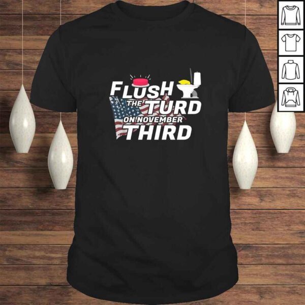 Flush The Turd On November Third 2020 Election Vote Rally TShirt