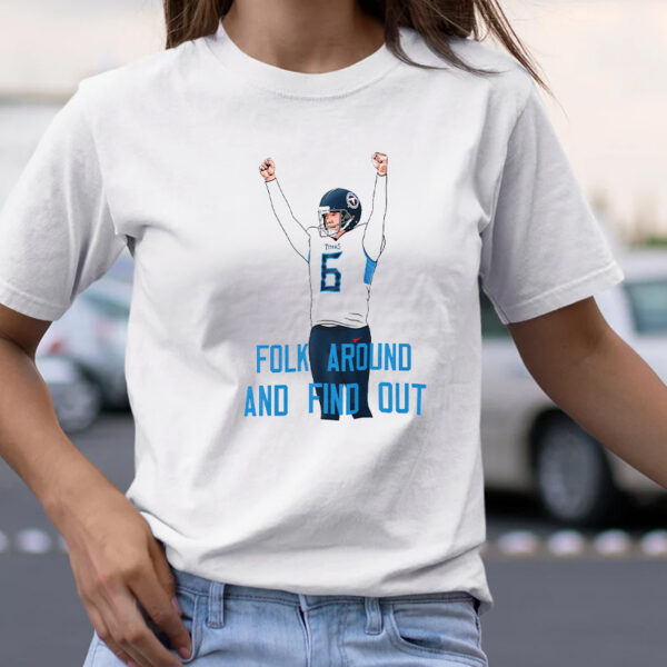 Folk Around And Find Out TShirt