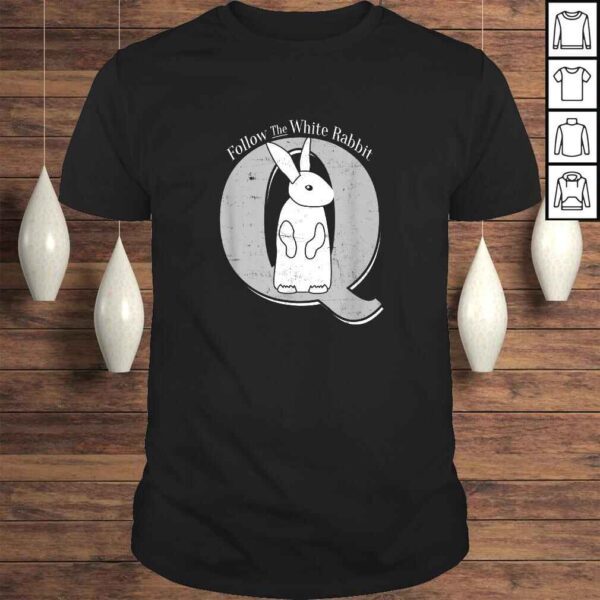 Follow the Rabbit Qanon WWG1WGA Bunny TShirt