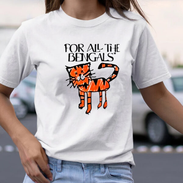 For All The Bengals Tiger TShirt