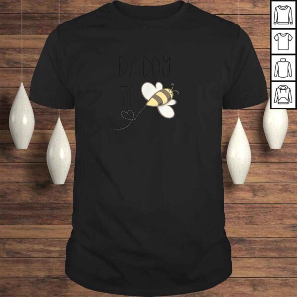 Fun Daddy To Bee Shirt -Mommy Pregnancy Baby Shower