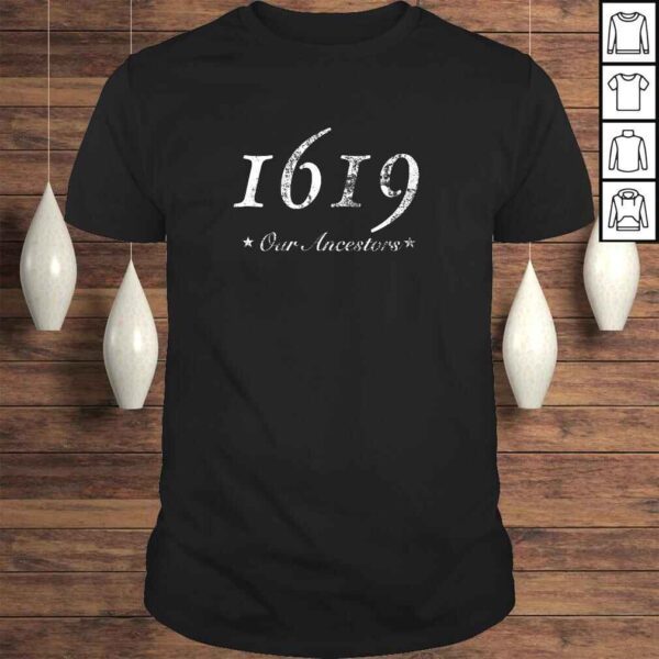 Funny 1619 Our Ancestors Tee T-Shirt