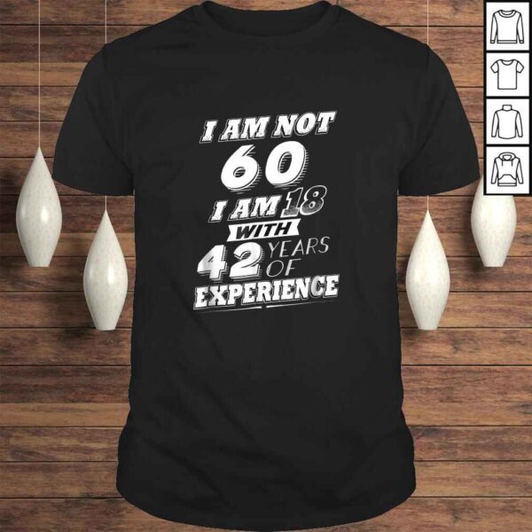 Funny 60th Birthday Gag Shirt 60 Year Old Humor