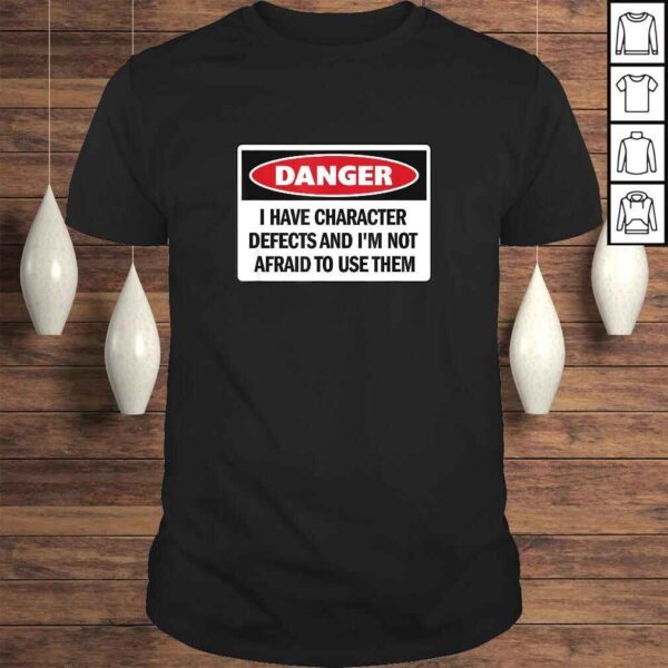 Funny AA 12 Step Shirt - 'I Have Character Defects And...'