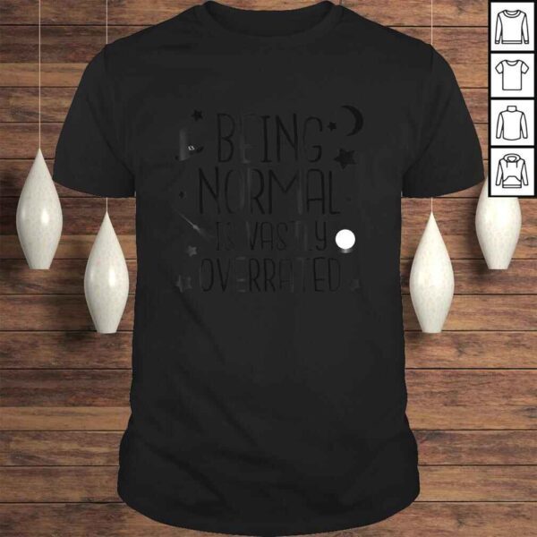 Funny Being Normal Is Vastly Overrated Funny Halloween TShirt