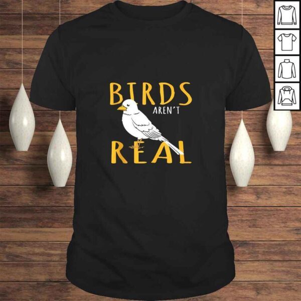 Funny Bird Gift - Birds Aren't Real TShirt