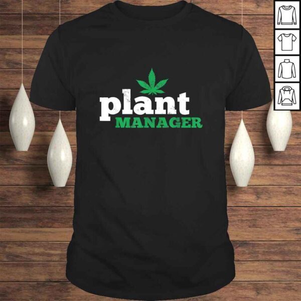 Funny Cannabis Shirt THC Weed Pot 420 Plant Manager Shirt