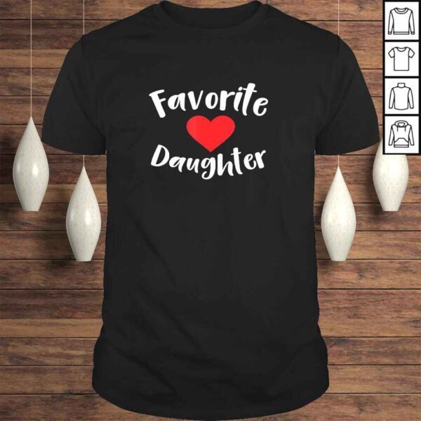 Funny Favorite Daughter TShirt