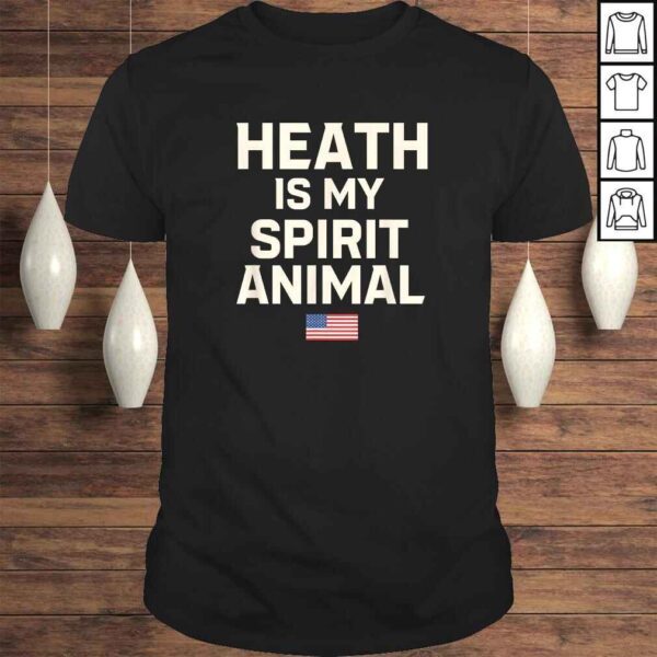 Funny Heath Is My Spirit Animal T-shirt