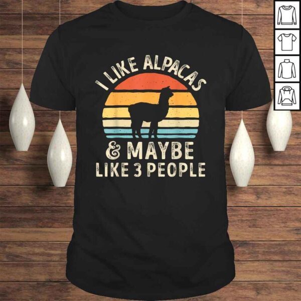 Funny I Like Alpacas And Maybe Like 3 People Alpaca Lover Gift Top