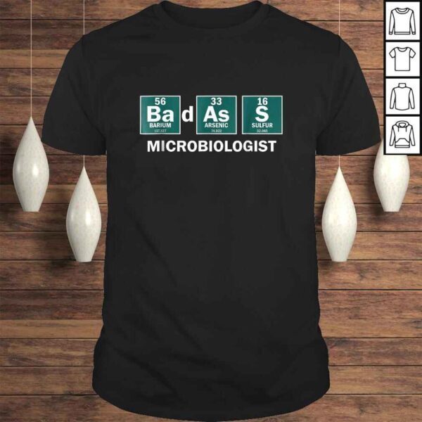 Funny Microbiologist Shirt - Badass Microbiologist